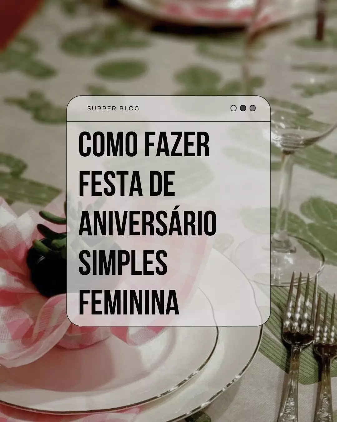 Como fazer festa de aniversário simples feminina