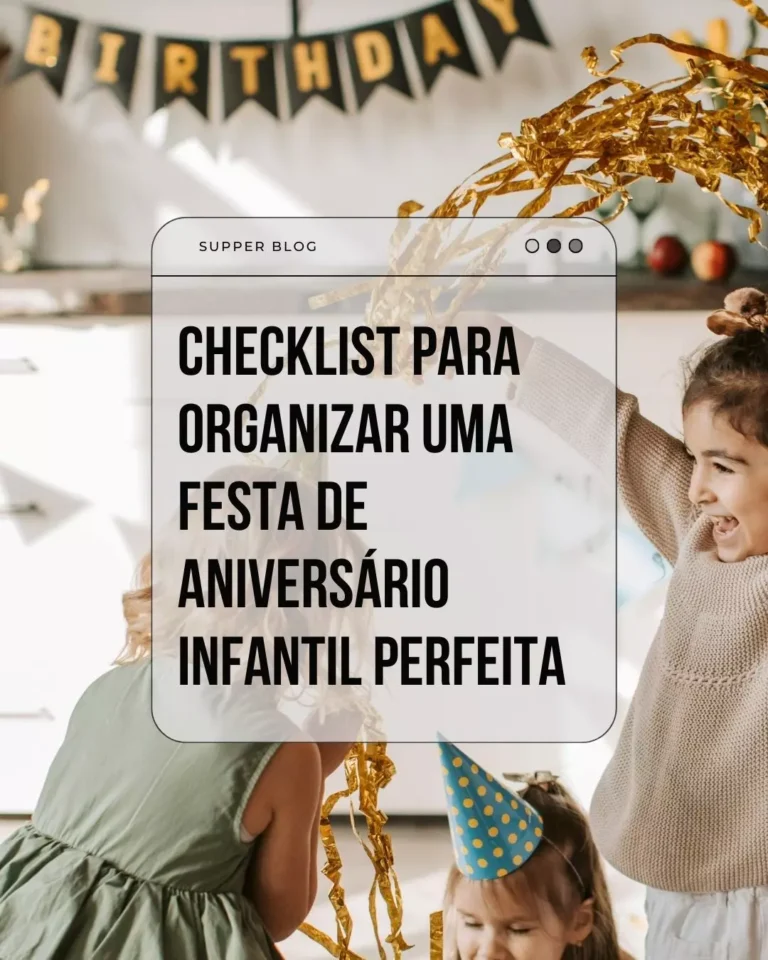 Checklist para Organizar uma Festa de Aniversário Infantil Perfeita