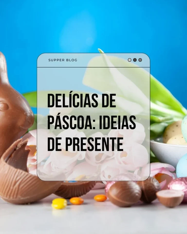 Delícias de Páscoa: Ideias de Presente