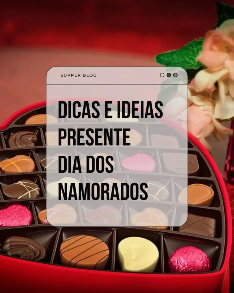 Dicas e Ideias Presente Dia dos Namorados