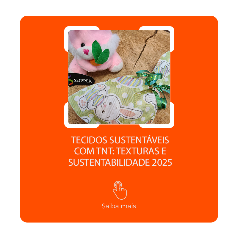 Tecidos Sustentáveis com TNT: Texturas e Sustentabilidade 2025